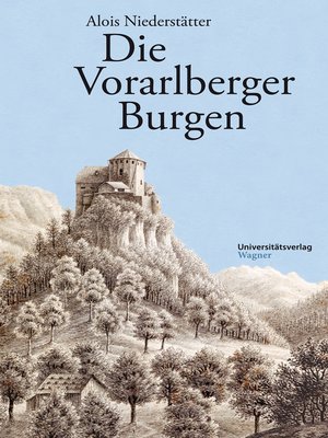 cover image of Die Vorarlberger Burgen